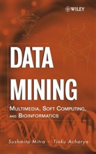Tinku Acharya, Tinku (Arizona State University) Acharya, S Mitra, Sushmit Mitra, Sushmita Mitra, Sushmita (Indian Statistical Institute Mitra... - Data Mining