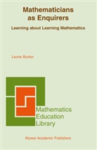 Leone Burton, Leone L Burton, Leone L. Burton - Mathematicians as Enquirers