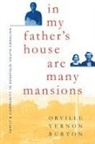 Orville Vernon Burton, Orville W. Burton, Burton Orville Vernon, Vernon Burton Orville - In My Father's House Are Many Mansions