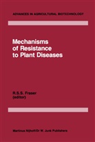 R. S. Fraser, R.S. Fraser, S Fraser, R S Fraser - Mechanisms of Resistance to Plant Diseases