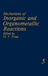 M. V. Twigg, M.V. Twigg, Martyn V. Twigg, V Twigg, M V Twigg - Mechanisms of Inorganic and Organometallic Reactions Volume 5
