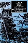 Richard F. Burton, Richard Francis Burton, Sir Richard Francis Burton, Burton Richard F., Dane Kennedy - Goa, and the Blue Mountains; Or, Six Months of Sick Leave