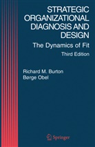 Richard Burton, Richard M Burton, Richard M. Burton, Borge Obel, Børge Obel - Strategic Organizational Diagnosis and Design