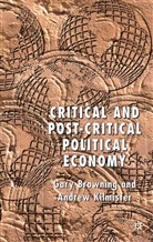 Browning, G Browning, G. Browning, Gary K. Browning, Gary Kilmister Browning, BROWNING GARY KILMISTER ANDREW... - Critical and Post-Critical Political Economy
