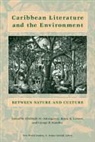Elizabeth M. Gosson Deloughrey, Elizabeth DeLoughrey, Elizabeth M. Deloughrey, Renee K. Gosson, George B. Handley - Caribbean Literature and the Environment
