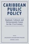 J Braveboy-Wagner, Jacqueline Braveboy-Wagner, Jacqueline Anne Braveboy-wagner, Dennis J Gayle, Jacqueline Anne Braveboy-wagner, Dennis J. Gayle - Caribbean Public Policy
