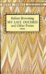 Robert Browning, Dover Thrift Editions, Browning Robert - My Last Duchess and Other Poems