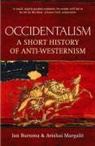 Ian Buruma, Avishai Margalit - Occidentalism: A Short History of Anti-westernism