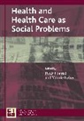 Peter Conrad, Peter Leiter Conrad, Peter Conrad, Valerie Leiter - Health and Health Care As Social Problems