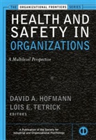 Hofmann, Da Hofmann, David A. Hofmann, David A. (Michigan State University) Tetr Hofmann, David A. Tetrick Hofmann, Tetrick... - Health and Safety in Organizations