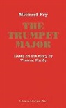 Thomas Hardy, Michael Fry - The Trumpet Major