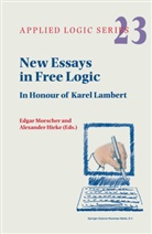 Hieke, Hieke, A. Hieke, Alexander Hieke, Morscher, E Morscher... - New Essays in Free Logic