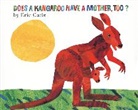 Eric Carle, Carle Eric, Eric Carle - Does a Kangaroo Have a Mother, Too?