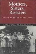 Brana (EDT)/ Gurewitsch Gurewitsch, Brana Gurewitsch - Mothers, Sisters, Resisters - Oral Histories of Women Who Survived the Holocaust
