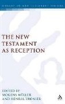 M?gens Mller, Mogens Muller, Henrik Tronier, Mogens Muller, Mogens Müller, Henrik Tronier - The New Testament as Reception