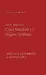 D. Crich, David Crich, David (Imperial College of Science and Technology) Crich, Motherwell, W. B. Motherwell, W.b. Crich Motherwell... - Free-Radical Chain Reactions in Organic Synthesis
