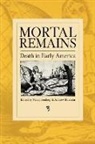 Andrew Burstein, Nancy Isenberg - Mortal Remains