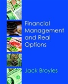 Broyles, J Broyles, J. E. Broyles, Jack Broyles, Jack (Templeton College Oxford Broyles, Broyles Jack... - Financial Management and Real Options