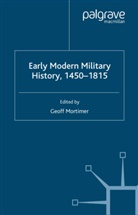 G Mortimer, G. Mortimer, Geoff Mortimer, Geoff Mortimer - Early Modern Military History, 1450-1815