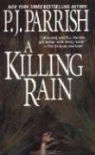 P. J. Parrish - A Killing Rain