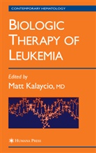 Maxwell K. Hearn, Matt Kalaycio, Matt Kalaycio - Biologic Therapy of Leukemia