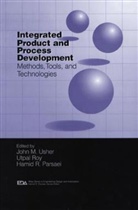 Parsaei, Hamid Parsaei, Hamid R. Parsaei, Roy, Utpal Roy, Usher... - Integrated Product and Process Development