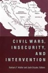 Jack Snyder, Barbara Walter, Barbara F. Walter, Barbara F. Snyder Walter, Barbara Snyder Walter, Jack Snyder... - Civil Wars, Insecurity, and Intervention