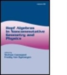 Caenepeel Caenepeel, Stefaan Caenepeel, Stefaan (Free University of Brussels Caenepeel, Stefaan Oystaeyen Caenepeel, Stefaan Van Oystaeyen Caenepeel, CAENEPEEL STEFAAN VAN OYSTAEYEN... - Hopf Algebras in Noncommutative Geometry and Physics