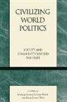 Mathias Brock Albert, Mathias Albert, Lothar Brock, Klaus D. Wolf, Klaus Dieter Wolf - Civilizing World Politics