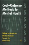Brian Cuffel, Brian (United Behavioral Health Cuffel, William A. Hargreaves, William A. (University of California Hargreaves, William Alfred Hargreaves, Teh-Wei Hu... - Cost-Outcome Methods for Mental Health