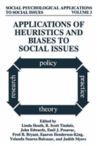 Fred B. Bryant, John Edwards, John Edwards et al, Linda Heath, Eaaron Henderson-King, Judith Myers... - Applications of Heuristics and Biases to Social Issues