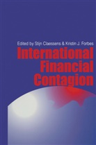 Stijn Claessens, Kristin Forbes, Stij Claessens, Stijn Claessens, Forbes, Forbes... - International Financial Contagion