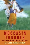 Lori M. Carlson, Lori M. (EDT) Carlson, Lori Marie Carlson, Lori Marie Carlson - Moccasin Thunder - American Indian Stories For Today