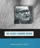 Talcott Parsons, Bryan S. Turner, BS Turner, Professor Bryan S. Turner, Bryan S Turner, Bryan S. Turner... - The Talcott Parsons Reader