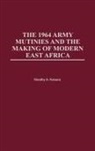 Parsons, Timothy Parsons, Timothy H. Parsons - The 1964 Army Mutinies and the Making of Modern East