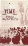 Paul H Carlson, Paul H. Carlson, Paul Howard Carlson - Deep Time And the Texas High Plains