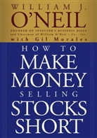 &amp;apos, Gil Morales, Morales Gil, William J. Morales neil, O&amp;apos, O'Neil... - How to Make Money Selling Stocks Short