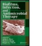 John L. Pace, John L. (Protez Pharmaceuticals Pace, John L. Rupp Pace, Roger G. Finch, Roger G. (Nottingham City Hospital Finch, Finch Roger G.... - Biofilms, Infection, and Antimicrobial Therapy