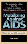 Inst/medicine, Institute of Medicine (U S ), Institute of Medicine (U S. )., Eve K. Nichols, Nichols Eve K. - Mobilizing Against AIDS