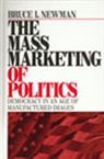 Bruce I Newman, Bruce I. Newman - Mass Marketing of Politics