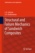 L Carlsson, L A Carlsson, L. A. Carlsson, L.A. Carlsson, Leif A. Carlsson, G A Kardomateas... - Structural and Failure Mechanics of Sandwich Composites