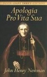Cardinal John Henry Newman, John Henry Newman, John Henry Cardinal Newman - Apologia Pro Vita Sua