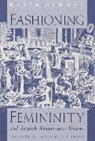 Karen Newman, Karen (Richmond University) Newman, Newman Karen - Fashioning Femininity and English Renaissance Drama