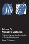 &amp;apos, Brian Connor, O&amp;, O&amp;apos, Brian O'Connor, Brian (University College Dublin) O'Connor... - Adorno's Negative Dialectic