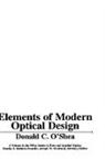 &amp;apos, Donald C. C'Shea, O Shea, Donald C. O Shea, O SHEA DONALD C, O&amp;apos... - Elements of Modern Optical Design