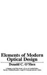 &amp;apos, Donald C. C'Shea, O Shea, Donald C. O Shea, O SHEA DONALD C, O&amp;apos... - Elements of Modern Optical Design
