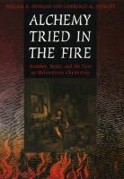William R. Newman, William R. Principe Newman, William R./ Principe Newman, Newman William R., Lawrence M. Principe, Principe Lawrence M.... - Alchemy Tried in the Fire
