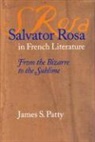 James S Patty, James S. Patty - Salvator Rosa in French Literature