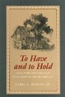 Larry Hudson, Larry E Hudson, Larry E. Hudson, Larry E. Hudson Jr - To Have and to Hold