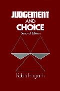 Hogarth, Rm Hogarth, Robin M. Hogarth, Robin M. (University of Chicago) Hogarth, HOGARTH ROBIN M, … - Judgment and Choice The Psychology of Decision